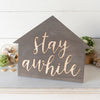 Stay Awhile" Standing Tabletop Sign