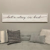 63" Wood Above Bed  Sign " Let's Stay In Bed"